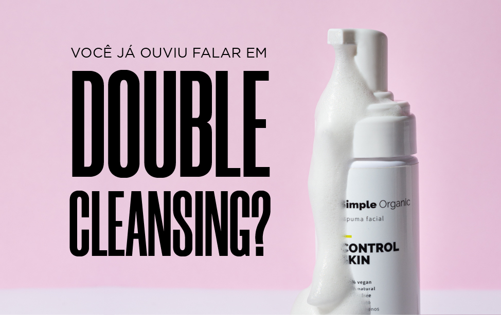 DOUBLE CLEANSING